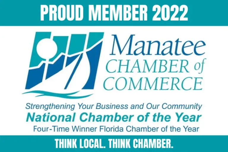 Proud member of the Manatee Chamber of Commerce for the year 2022