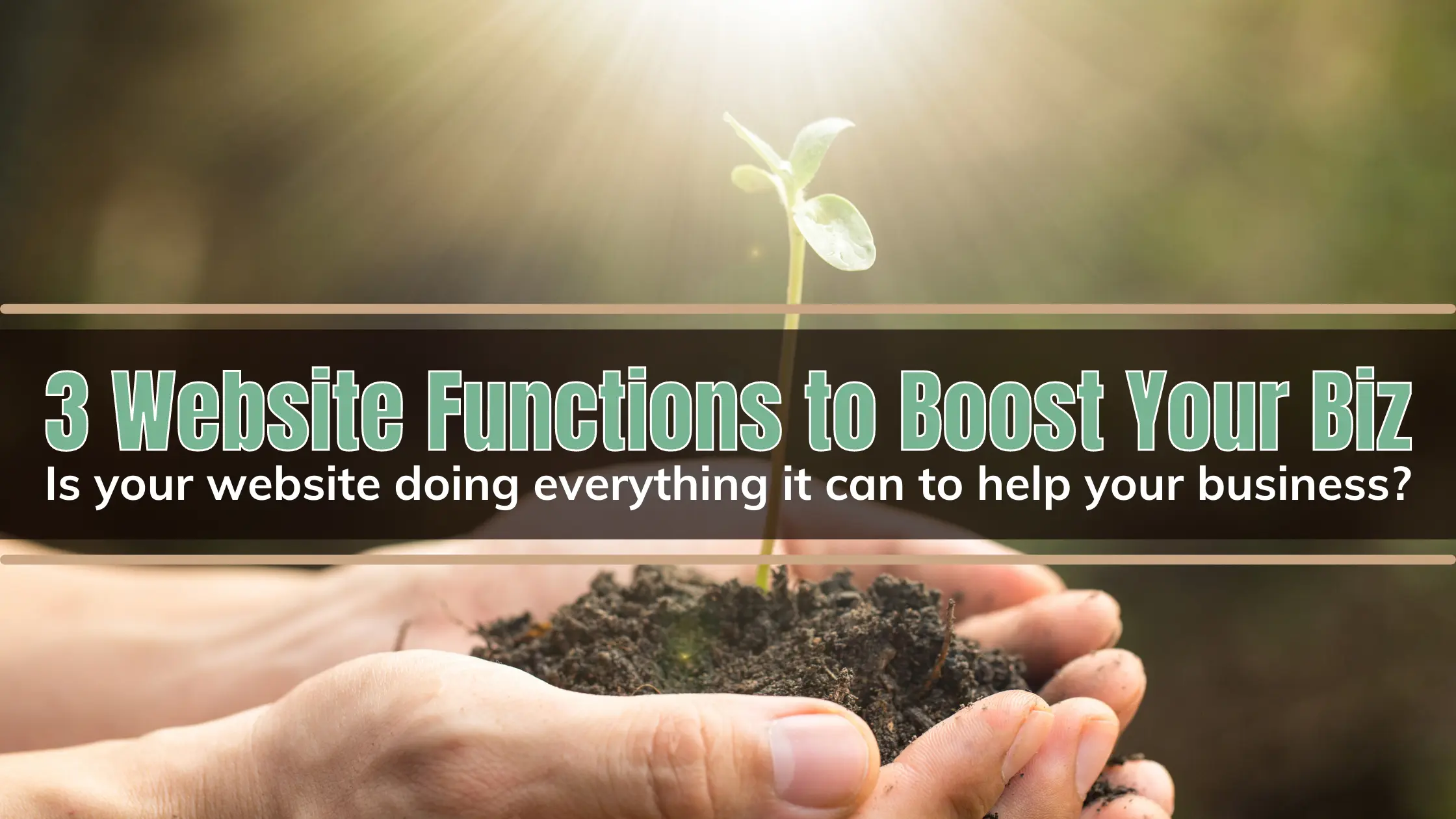 3 Website Functions to Boost Your Biz