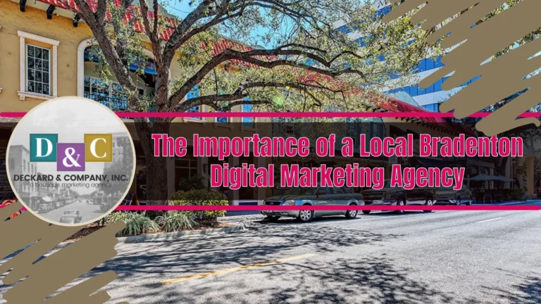 The Importance of a Local Bradenton Digital Marketing Agency