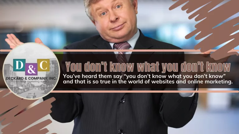 You’ve heard them say “you don’t know what you don’t know” and that is so true in the world of websites and online marketing.