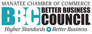 Proud member of the Manatee Chamber of Commerce Better Business Council or the BBC