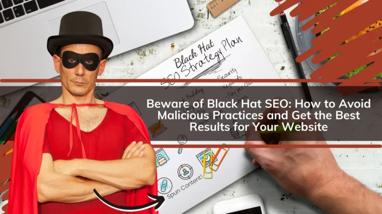 Beware of Black Hat SEO How to Avoid Malicious Practices and Get the Best Results for Your Website