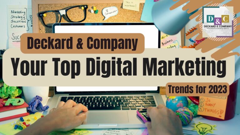 Your Top Digital Marketing Trends for 2023 with Deckard & Company, a Boutique Marketing Agency based in Bradenton, Florida