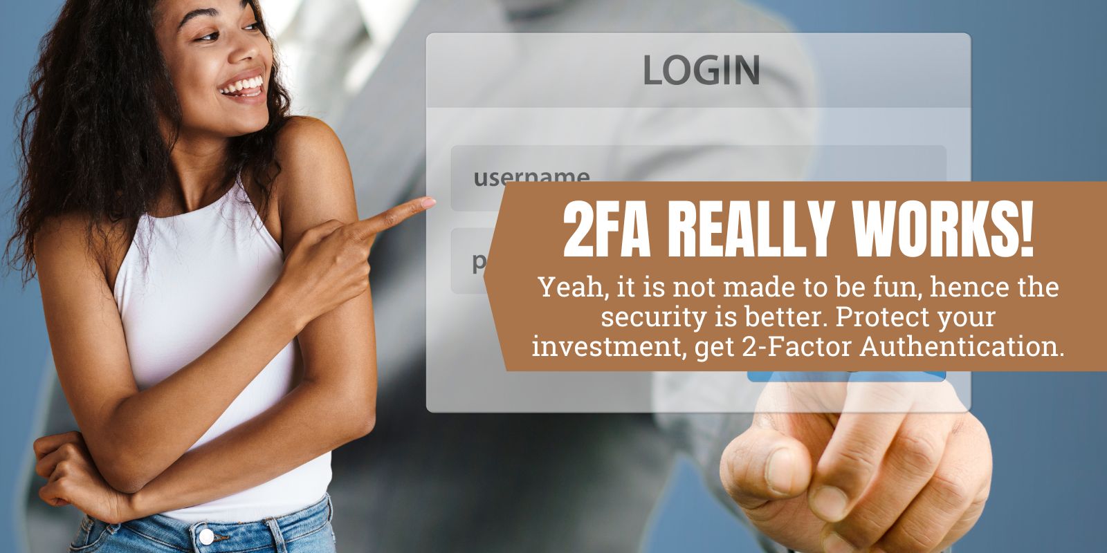 2FA Really Works Get 2-Factor Authentication