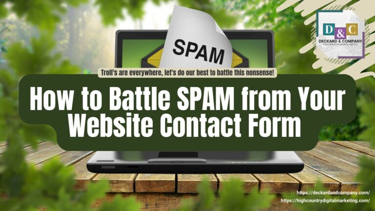 How to Battle SPAM from Your Website Contact Form with Deckard & Company, a Boutique Marketing Agency located in Bradenton/Sarasota, Florida and the Banner Elk, North Carolina area.
