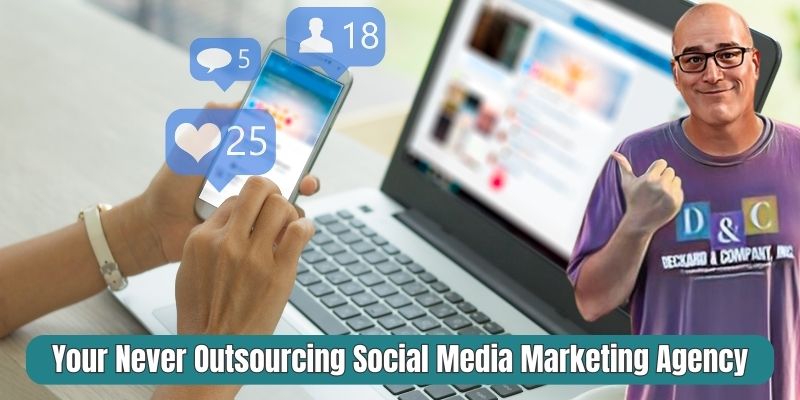 Your Never Outsourcing Social Media Marketing Agency in Bradenton_Sarasota, Florida