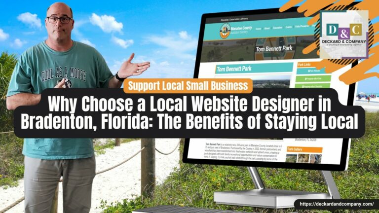 Why Choose a Local Website Designer in Bradenton, Florida The Benefits of Staying Local with Deckard & Company, a Boutique Marketing Agency