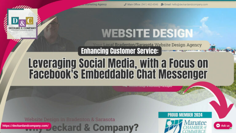 Enhancing Customer Service Leveraging Social Media, with a Focus on Facebook's Embeddable Chat Messenger with Deckard & Company, your local Bradenton/Sarasota Boutique Marketing Agency!