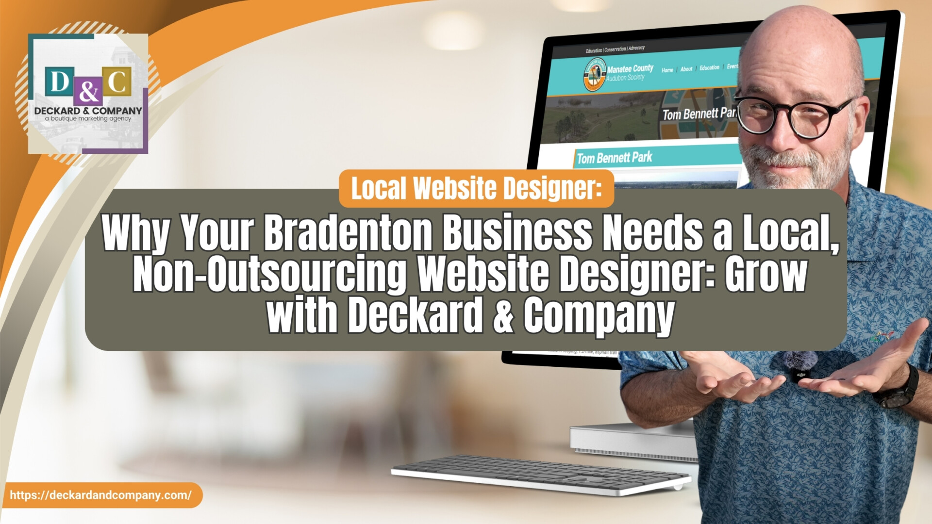 Why Your Bradenton Business Needs a Local, Non-Outsourcing Website Designer Grow with Deckard & Company